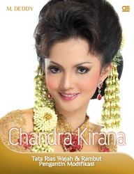 Chandra Kirana: Tata Rias Wajah &amp; Rambut Pengantin Modifikasi
