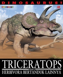 Dinosaurus: Triceratops dan Herbivora Bertanduk Lainnya