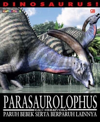 Dinosaurus: Parasaurolophus dan Herbivora Paruh Bebek Serta Berparuh Lainnya