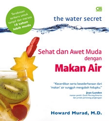 Sehat &amp; Awet Muda dengan Makan Air