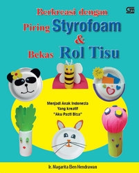 Berkreasi dengan Piring Styrofoam &amp; Bekas Rol Tisu