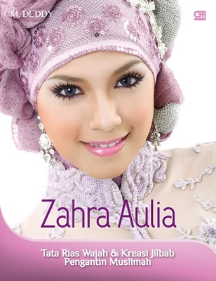 Zahra Aulia: Tata Rias Wajah &amp; Kreasi Jilbab Pengantin Muslimah