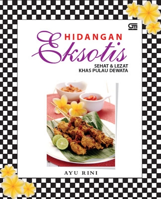 Hidangan Eksotis Sehat &amp; Lezat Khas Pulau Dewata