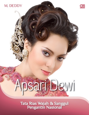 Apsari Dewi: Tata Rias Wajah &amp; Sanggul Pengantin Nasional