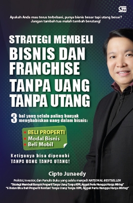 Strategi Membeli Bisnis &amp; Franchise Tanpa Uang Tanpa Utang (HC)