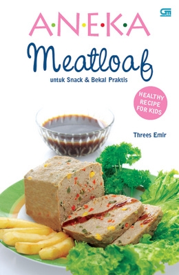 Aneka Meatloaf untuk Snack dan Bekal Praktis