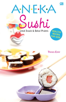 Aneka Sushi untuk Snack dan Bekal Praktis	