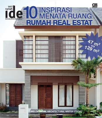 Seri Rumah Ide: 10 Inspirasi Menata Ruang Rumah Real Estat