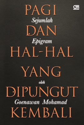 Pagi dan Hal-hal yang Dipungut Kembali: Sejumlah Epigram