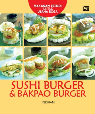 Makanan Trendi untuk Usaha Boga: Sushi Burger &amp; Bakpao Burger