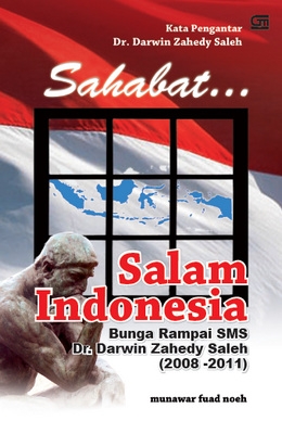 Sahabat... Salam Indonesia: Bunga Rampai SMS Dr. Darwin Zahedy Saleh