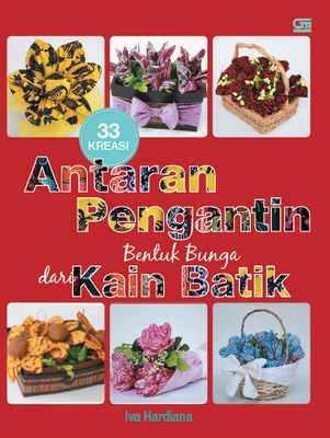 33 Kreasi Antaran Pengantin Bentuk Bunga dari Kain Batik