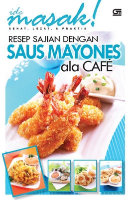 Resep Sajian dengan Saus Mayones ala Cafe