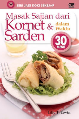 Masak Sajian dari Kornet &amp; Sarden dalam Waktu 30 Menit