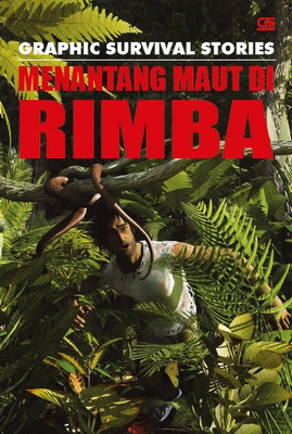 Graphic Survival Stories: Menantang Maut di Rimba