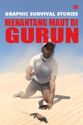 Graphic Survival Stories: Menantang Maut di Gurun