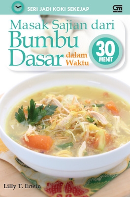Masak Sajian dari Bumbu Dasar dalam Waktu 30 Menit