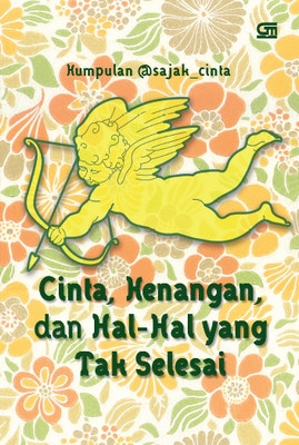 Cinta, Kenangan dan Hal-Hal yang Tak Selesai