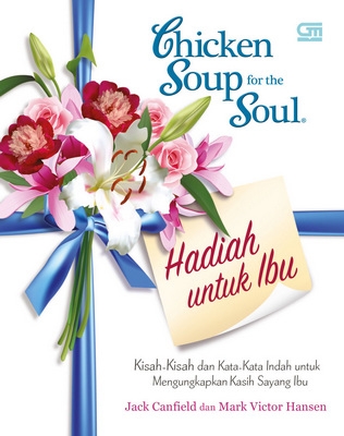 Chicken Soup for the Soul: Hadiah untuk Ibu