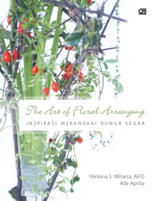 The Art of Floral Arranging: Inspirasi Merangkai Bunga Segar