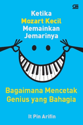 Ketika Mozart Kecil Memainkan Jemarinya: Bagaimana Mencetak Genius yang Bahagia