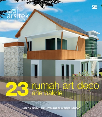 Seri Karya Arsitek: 23 Rumah Art Deco (Arie Bakrie)