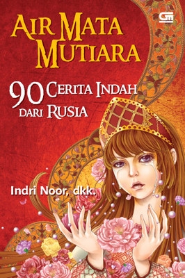 Air Mata Mutiara: 90 Cerita Indah dari Rusia