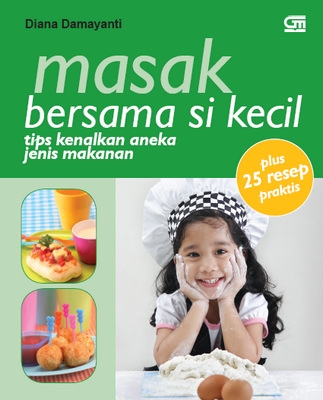 Masak Bersama si Kecil: Tips Kenalkan Aneka Jenis Makanan