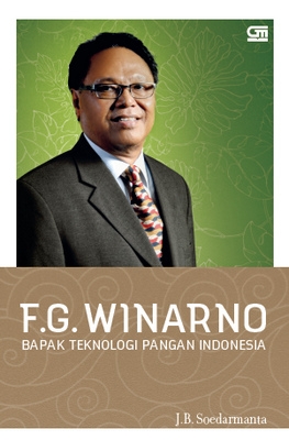 F.G. Winarno: Bapak Teknologi Pangan Indonesia