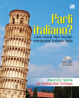 Parli Italiano: Cara Cepat &amp; Mudah Menguasai Bahasa Italia (Bonus CD)