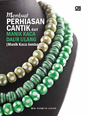 Membuat Perhiasan Cantik dari Manik Kaca Daur Ulang