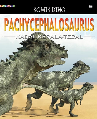 Pachycephalosaurus: Kadal Kepala Tebal