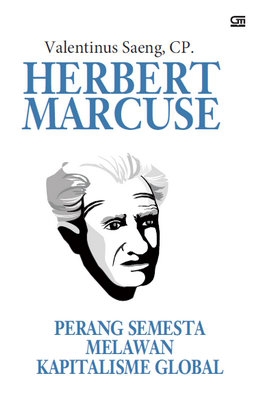 Herbert Marcuse: Perang Semesta Melawan Kapitalisme Global