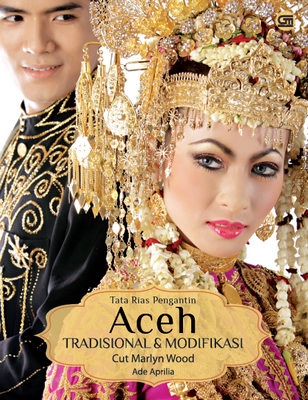 Tata Rias Pengantin Aceh Tradisional &amp; Modifikasi