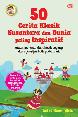50 Cerita Klasik Nusantara dan Dunia Paling Inspiratif