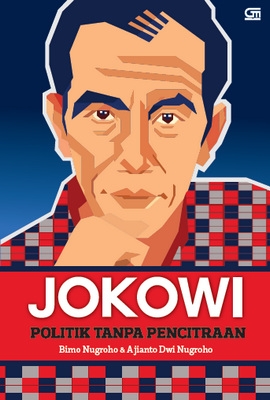 Jokowi: Politik Tanpa Pencitraan