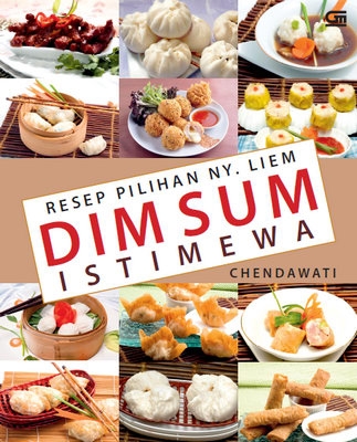 Resep Pilihan Ny. Liem: Dim Sum Istimewa