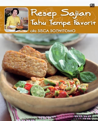 Resep Sajian Tahu Tempe Favorit ala Sisca Soewitomo
