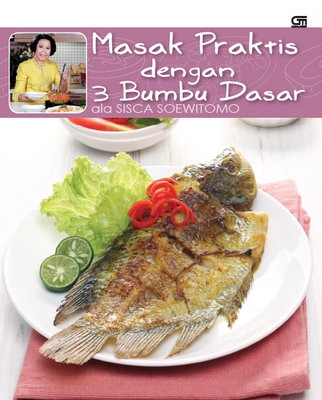 Masak Praktis dengan 3 Bumbu Dasar ala Sisca Soewitomo