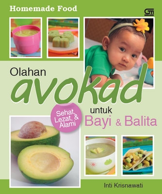 Homemade Food: Olahan Avokad untuk Bayi &amp; Balita