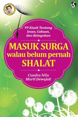 Masuk Surga Walau Belum Pernah Shalat