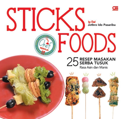 Stick Foods: 25 Resep Masakan Serba Tusuk Rasa Asin dan Manis