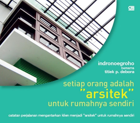 Setiap Orang Adalah Arsitek untuk Rumahnya Sendiri