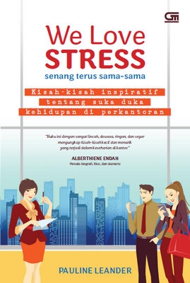 We Love Stress: Senang Terus Sama-Sama