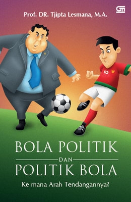 Bola Politik dan Politik Bola: Ke mana Arah Tendangannya?