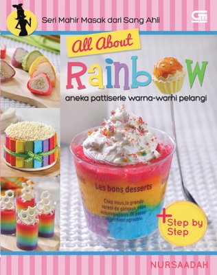 All About Rainbow: Aneka Pattiserie Warna-Warni Pelangi