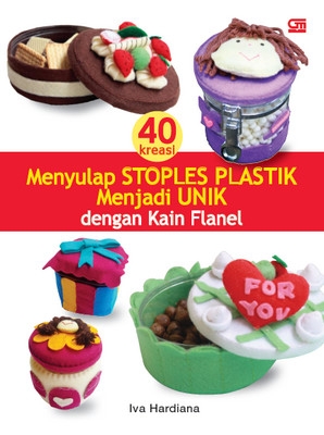 40 Kreasi Menyulap Stoples Plastik menjadi Unik dengan Kain Flanel