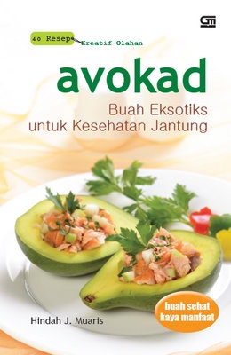 Avokad, Buah Eksotis untuk Kesehatan Jantung