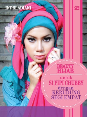 Beauty Hijab untuk si Pipi Chubby dengan Kerudung Segi Empat