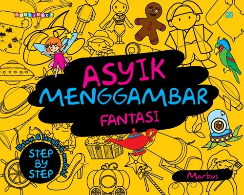 Asyik Menggambar: Fantasi